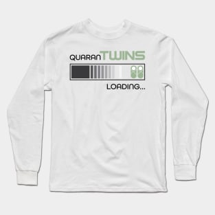 Quarantine Twins Loading Long Sleeve T-Shirt